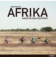 Afrika: Ansichten eines Kontinents (Gebundene Ausgabe) von Stefan Schütz (Herausgeber)
