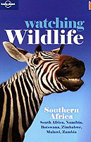 Watching Wildlife Southern Africa (Lonely Planet Watching Wildlife Southern Africa)