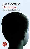 Der Junge. Eine afrikanische Kindheit. von J. M. Coetzee