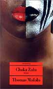 Chaka Zulu von Thomas Mofolo. 